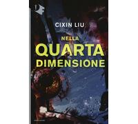 Libri Liu Cixin - Nella Quarta Dimensione