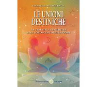 Libri Livaldi Laun Lianella - Le Unioni Destiniche. La Tematica Evolutiva Negli