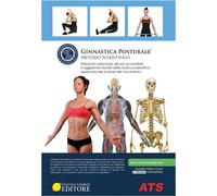Ginnastica posturale®. Metodo scientifico. Elaborato sulla base dei più ac...