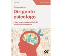 Libri Livia Ligorio - Il Concorso Per Dirigente Psicologo. Linee Guida, Protocol