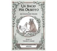 Libri Livia Signorini - Un bacio per Orsetto - 2025