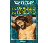 Libri Livio Fanzaga - Il coraggio del perdono - 2014