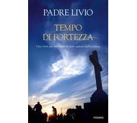 Libri Livio Fanzaga - Tempo Di Fortezza. Una Virtu Per Affrontare Il Mare Agitat