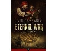 Libri Livio Gambarini - Vita Nova. Eternal War #02