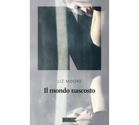 Libri Liz Moore - Il Mondo Invisibile
