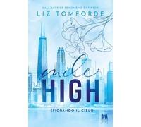Libri Liz Tomforde - Mile high. Sfiorando il cielo - 2025