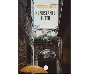 Libri Lizzio Francesca - Nonostante Tutto