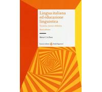Lingua Italiana Ed Educazione Linguistica. Tra Storia, Ricerca E Didattica