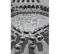 Libri Lo Gatto Sergio - Abitare La Battaglia. Critica Teatrale E Comunita Virtua