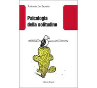 Libri Lo Iacono Antonio - Psicologia Della Solitudine. Nuova Ediz.