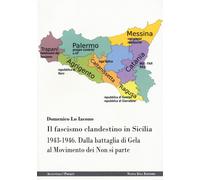 Il fascismo clandestino in Sicilia 1943-1946. Dalla battaglia di Gela al m...