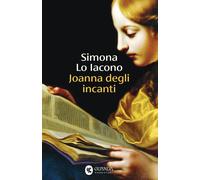 Libri Lo Iacono Simona - Joanna Degli Incanti