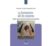 Libri Lo Presti Francesco / Priore Alessandra - La Formazione Del Se Corporeo. G