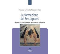 La formazione del Sé corporeo. Genesi socio-culturale e percorrenze educative