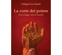 Libri Lo Sardo Calogero - La Corte Del Potere