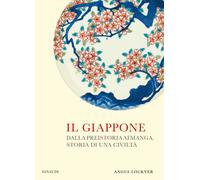 Libri Lockyer Angus - Il Giappone. Dalla Preistoria Ai Manga, Storia Di Una Civi