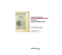 Dialogo della stampa (1562) [Paperback] Domenichi, Lodovico; Gatta, Massimo and