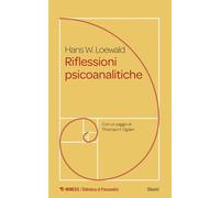 Libri Loewald Hans W. - Riflessioni Psicoanalitiche