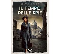 Libri Loggia Cristina - Il Tempo Delle Spie