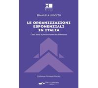 Libri Logozzo Emanuela - Le Organizzazioni Esponenziali In Italia. Cosa Sono E P