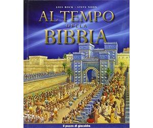 Libri Lois Rock / Steve Noon - Al Tempo Della Bibbia
