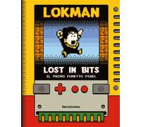 LOST IN BITS. IL PRIMO FUMETTO PIXEL - LOKMAN - MONDADORI ELECTA