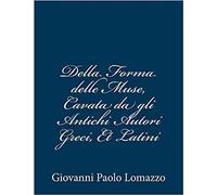 Libri Lomazzo G. Paolo - Della Forma Delle Muse