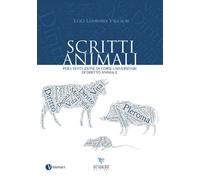 Libri Lombardi Vallauri Luigi - Scritti Animali. Per L'istituzione Di Corsi Univ
