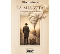 Libri Lombardo Alfio - La Mia Vita