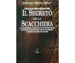 Libri Longhi Giancarlo Maria - Il Segreto Della Scacchiera. Storia Di Un Simbolo