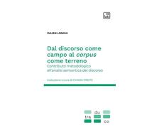 Libri Longhi Julien - Dal Discorso Come Campo Al Corpus Come Terreno. Contributo