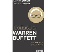 Libri Longo John M. / Longo Tyler J. - I Consigli Di Warren Buffett. Sui Soldi E