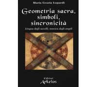 Libri Lopardi Maria Grazia - Geometria Sacra, Simboli, Sincronicita. Lingua Degl