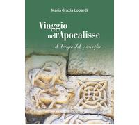 9791220353816 Viaggio nell'Apocalisse. Il tempo del risveglio. - Maria Grazia Lo
