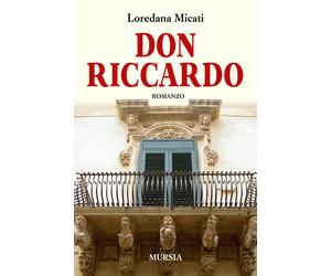 Libri Loredana Micati - Don Riccardo - 2015 (Romanzi Mursia)