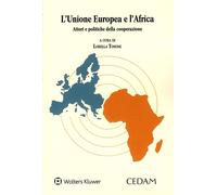 Libri Lorella Tosone - L'unione Europea E L'africa. Attori E Politiche Della Coo