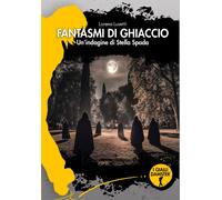 Libri Lorena Lusetti - Fantasmi Di Ghiaccio. Un'indagine Di Stella Spada