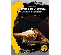 Libri Lorena Lusetti - L' Ombra Di Virginia. Un'indagine Di Stella Spada
