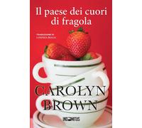 Libri Lorenza Braga - Il paese dei cuori di fragola - 2024