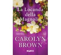 Libri Lorenza Braga - La Locanda della Magnolia - 2025