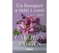 Libri Lorenza Braga - Un bouquet a tutti i costi - 2024