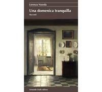 Libri Lorenza Noseda - Una domenica tranquilla - 2022