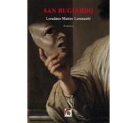 Libri Lorenzetti Loredano Matteo - San Bugiardo