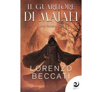 Libri Lorenzo Beccati - Il Guaritore Di Maiali. Anno Domini 1589