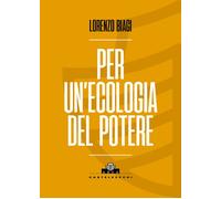 Libri Lorenzo Biagi - Per un'ecologia del potere - 2026 (Arca)
