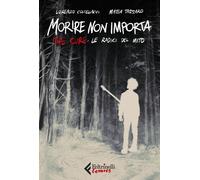 Libri Lorenzo Coltellacci / Tassaro Mattia - Morire Non Importa. The Cure: Le Ra