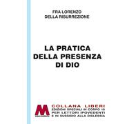Libri Lorenzo della Resurrezione (frate) - La Pratica Della Presenza Di Dio In E
