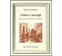 Libri Lorenzo Guadagnucci - Culture E Paesaggi. Storia Sociale Della Svizzera Pe