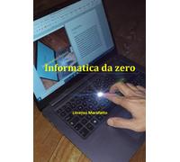 Informatica da zero - Lorenzo Marafatto - 2021 - Youcanprint