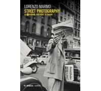 Libri Lorenzo Marmo - Street Photography. La Modernita, New York, Il Cinema